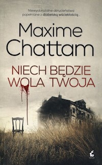 Niech bedzie wola twoja - Chattam Maxime - książka
