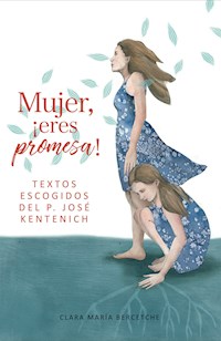 Mujer, eres promesa - Clara María Bercetche - ebook