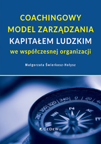 Coachingowy model zarządzania kapitałem ludzkim we współczesnej organizacji - Małgorzata Świerkosz-Hołysz - książka
