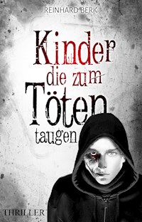 Kinder, die zum Töten taugen - Reinhard Berk - ebook