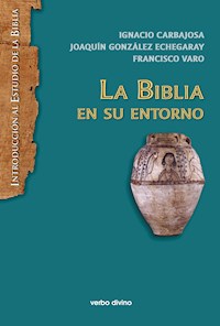 La Biblia en su entorno - Ignacio Carbajosa Pérez - ebook