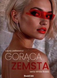 Gorąca zemsta - Laura Jaśkiewicz - ebook + książka