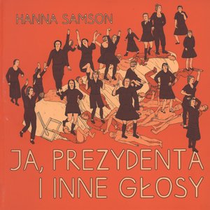 Ja, prezydenta i inne głosy - Hanna Samson - książka
