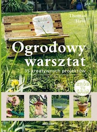 Ogrodowy warsztat - Hess Thomas - książka