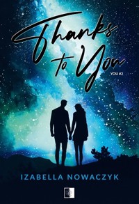 Thanks to You. Seria You. Tom 2 - Izabella Nowaczyk - ebook + audiobook + książka