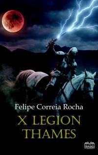 X Legion Thames - Felipe Correia Rocha - ebook