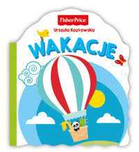 Fisher Price Wakacje - Kozłowska Urszula - książka