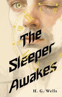 The Sleeper Awakes - H G Wells - ebook