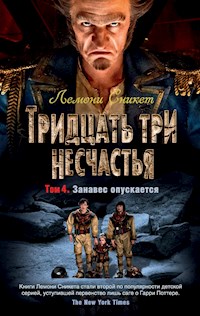 Тридцать три несчастья. Том 4. Занавес опускается - Лемони Сникет - ebook