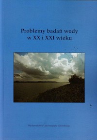 Problemy badań wody w XX I XXI wieku -  - książka
