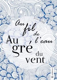 Au fil de l’eau, au gré du vent - Aldo Siddi - ebook