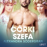 LUST. Córki szefa - opowiadanie erotyczne - Alexandra Södergran - ebook + audiobook
