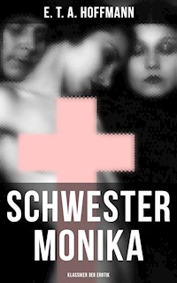 Schwester Monika (Klassiker der Erotik) - Hoffmann E.T.A. - ebook