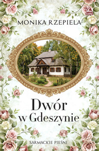 Dwór w Gdeszynie - Monika Rzepiela - ebook + książka