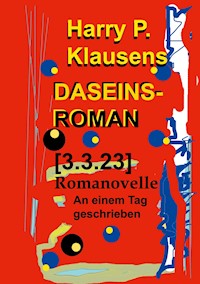 Daseinsroman [3.3.23] - Harry P. Klausens - ebook