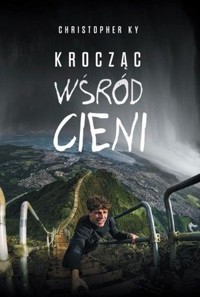 Krocząc wśród cieni - Christopher KY - książka