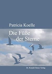 Die Füße der Sterne - Patricia Koelle - ebook