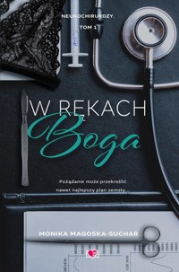 W rękach Boga Neurochirurdzy Tom 1 - Magoska-Suchar Monika - książka