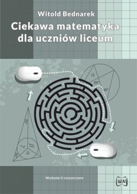 Ciekawa matematyka dla uczniów liceum - Bednarek Witold - książka