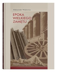 Epoka wielkiego zamętu. - Wójtowicz Aleksander - książka