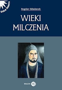 Wieki milczenia - Bogdan Składanek - ebook + książka