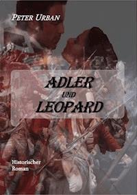 Adler und Leopard Gesamtausgabe - Peter Urban - ebook