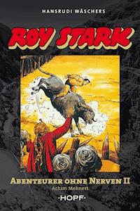 Roy Stark Band 2 von 2: Abenteurer ohne Nerven II - Achim Mehnert - ebook