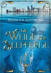 Die Weide der Seepferde - Regina E.G. Schymiczek - ebook