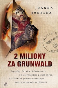 2 miliony za Grunwald - Joanna Jodełka - ebook + książka
