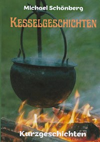 Kesselgeschichten - Michael Schönberg - ebook
