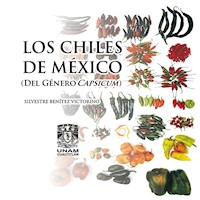 Los chiles de México (Del género capsicum) - Silvestre Benítez Victorino - ebook