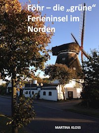 Föhr – die "grüne" Ferieninsel im Norden - Martina Kloss - ebook