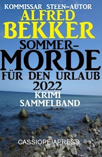 Sommermorde für den Urlaub 2022: Krimi Sammelband - Alfred Bekker - ebook