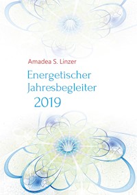 Energetischer Jahresbegleiter 2019 - Amadea S. Linzer - ebook