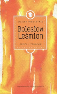 Dzieła wszystkie Tom 2 Szkice literackie - Bolesław Leśmian - książka
