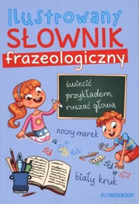 Ilustrowany słownik frazeologiczny - zbiorowa praca - książka