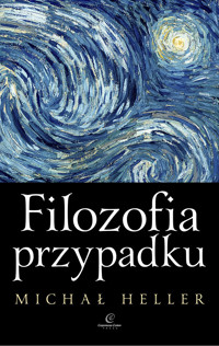 Filozofia przypadku. Kosmiczna fuga z preludium i codą - Michał Heller - ebook + książka