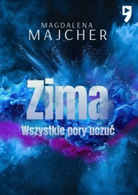Wszystkie pory uczuć Zima - Magdalena Majcher - książka
