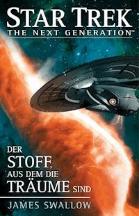 Star Trek - The Next Generation: Der Stoff, aus dem die Träume sind - James Swallow - ebook