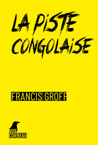 La piste congolaise - Francis Groff - ebook
