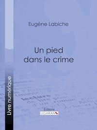 Un pied dans le crime - Ligaran - ebook