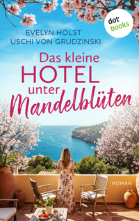 Das kleine Hotel unter Mandelblüten - oder: Küsse unter Mandelblüten - Evelyn Holst - ebook
