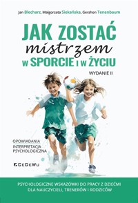 Jak zostać mistrzem w sporcie i w życiu w.2 - Jan Blecharz, Małgorzata Siekańska, Gershon Tenenbaum - książka
