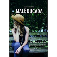 Maleducada - Antonio Ortiz - ebook