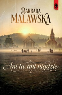 Ani tu, ani nigdzie - Barbara Malawska - ebook + książka