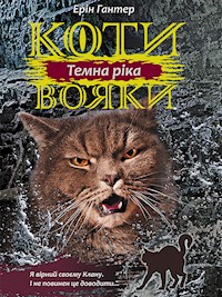 Коти-вояки. Цикл 3. Сила трьох. Темна ріка - Ерін Гантер - ebook