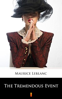 The Tremendous Event - Leblanc Maurice - ebook