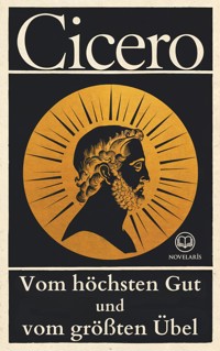 Cicero, Vom höchsten Gut und vom größten Übel - Marcus Tullius Cicero - ebook