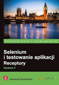 Selenium i testowanie aplikacji Receptury - Gundecha Unmesh - książka