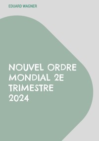 Nouvel Ordre Mondial 2e trimestre 2024 - Wagner Eduard - ebook